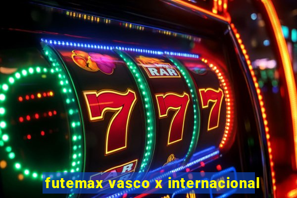 futemax vasco x internacional